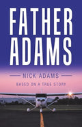Father Adams: Based on a True Story - Paperback
