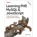 Learning Php, MySQL & JavaScript: A Step-By-Step Guide to Creating Dynamic Websites - Paperback