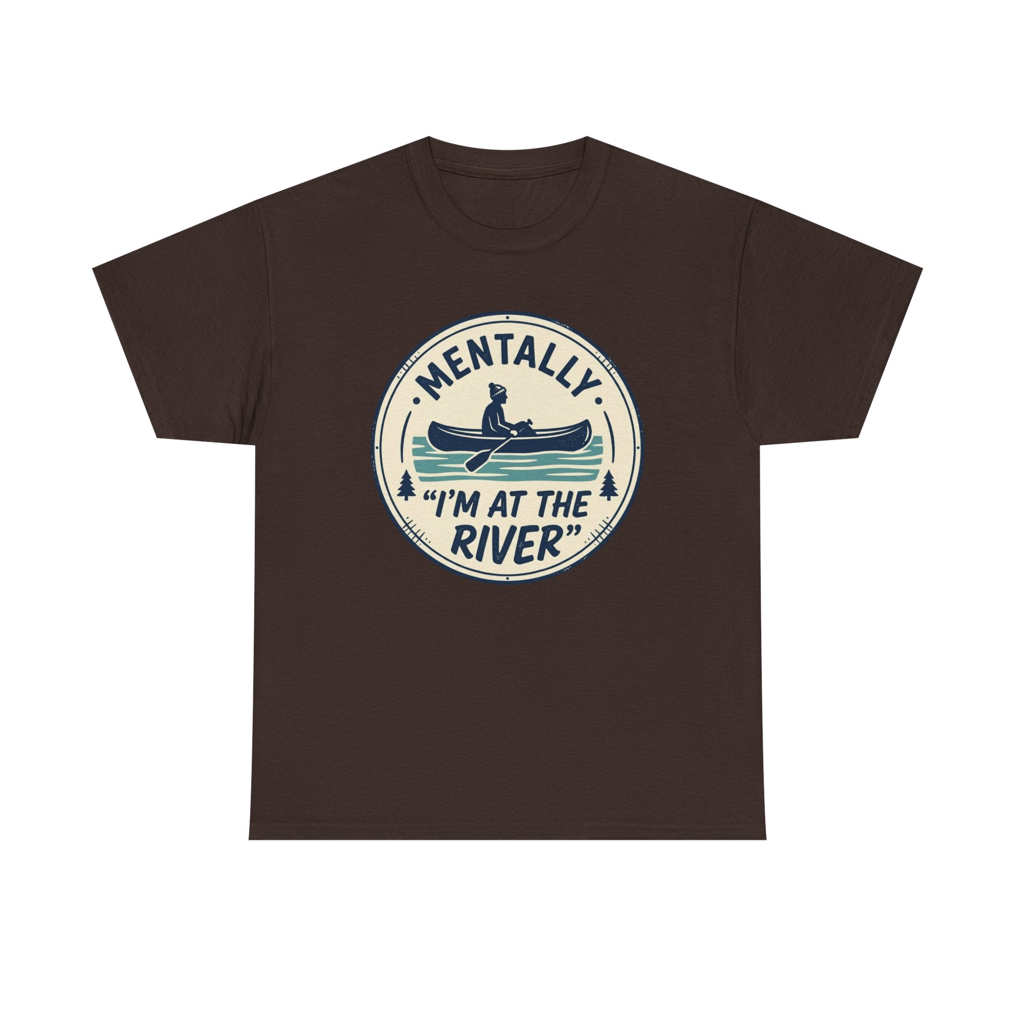 "Mentally I’m At The River" Canoe Graphic Tee