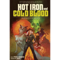 Hot Iron and Cold Blood: An Anthology of the Weird West - Paperback