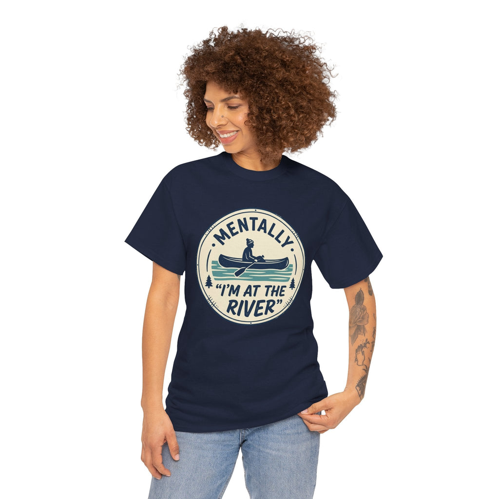 "Mentally I’m At The River" Canoe Graphic Tee