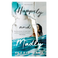 Happily and Madly - Paperback