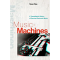 Music-Machines: A Transatlantic History of German Electronic Music - Paperback