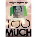 Too Much - Hardcover
