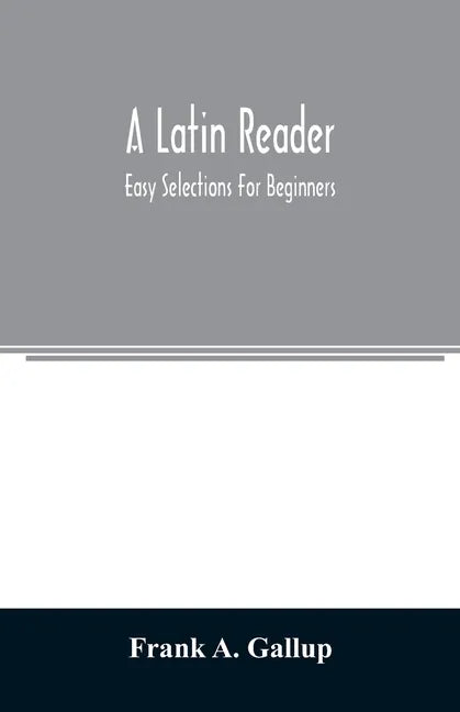 A Latin reader; easy selections for beginners - Paperback