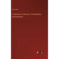 A Catechism of Harmony, Thorough-Bass, and Modulation - Hardcover