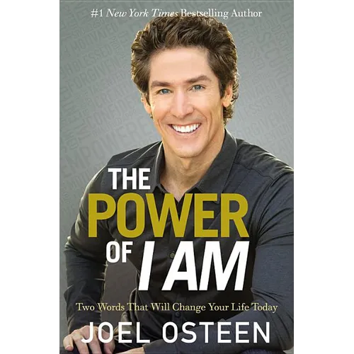 The Power of I Am: Two Words That Will Change Your Life Today - Hardcover
