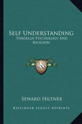 Self Understanding: Through Psychology and Religion - Paperback
