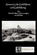 Arizona Lode Gold Mines and Gold Mining - Paperback