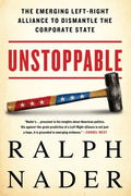 Unstoppable: The Emerging Left-Right Alliance to Dismantle the Corporate State - Paperback