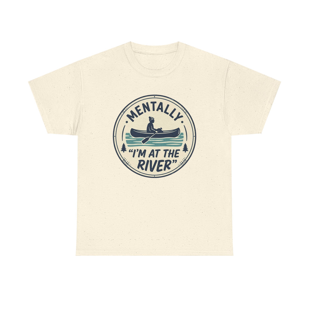 "Mentally I’m At The River" Canoe Graphic Tee