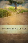 Pharisee: Friend or Foe? - Paperback
