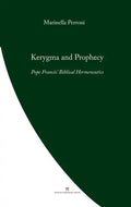 Kerygma and Prophecy: Pope Francis' Biblical Hermeneutics - Paperback