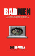 BadMen: How Advertising Went From A Minor Annoyance To A Major Menace - Paperback