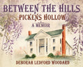 Between the Hills: Pickens Hollow - Hardcover