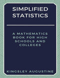 Simplified Statistics: A Mathematics Book for High Schools and Colleges - Paperback