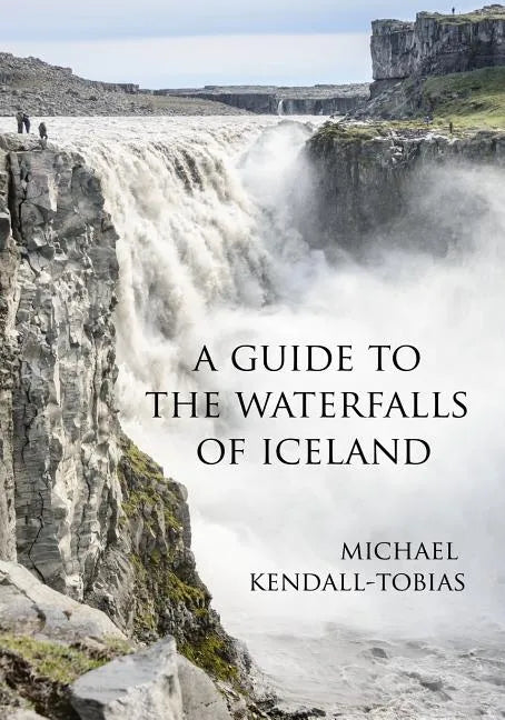 A Guide to the Waterfalls of Iceland - Paperback