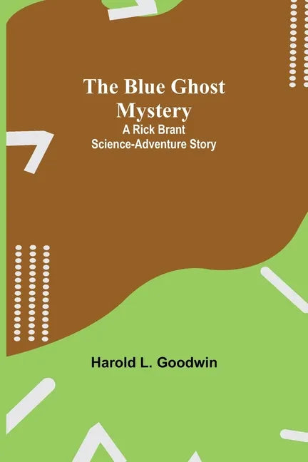 The Blue Ghost Mystery: A Rick Brant Science-Adventure Story - Paperback