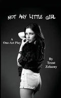 Not Any Little Girl (a One-Act Play) - Paperback