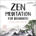 Zen Meditation for Beginners: A Practical Guide to Inner Calm - Paperback
