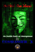 Behind The Mask: An Inside Look At Anonymous - Paperback