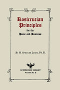 Rosicrucian Principles for the Home and Business - Paperback