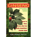 Ginseng: How to Find, Grow, and Use North America's Forest Gold - Paperback