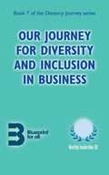Our Journey for Diversity and Inclusion in Business - Paperback