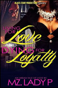 Living for Love and Dying for Loyalty - Paperback