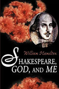 Shakespeare God and Me - Paperback