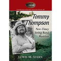 Tommy Thompson: New-Timey String Band Musician - Paperback