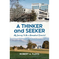 A Thinker and Seeker: My Journey To Be a Biomedical Scientist - Paperback