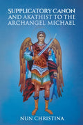 Supplicatory Canon and Akathist to the Archangel Michael - Paperback