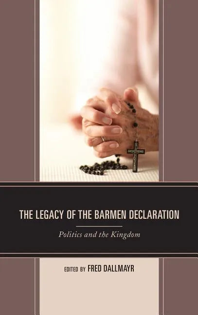 The Legacy of the Barmen Declaration - Hardcover