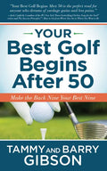Your Best Golf Begins After 50: Make Your Back Nine Your Best Nine - Paperback
