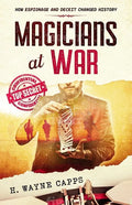 Magicians at War: How Espionage and Deceit Changed History - Paperback