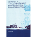 The Dynamics of Confucianism and Modernization in Korean History - Paperback