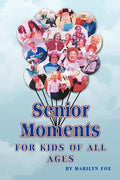 Senior Moments: For Kids of All Ages - Paperback