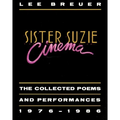 Sister Suzie Cinema: Collected Poems and Performances 1976-1986 - Paperback