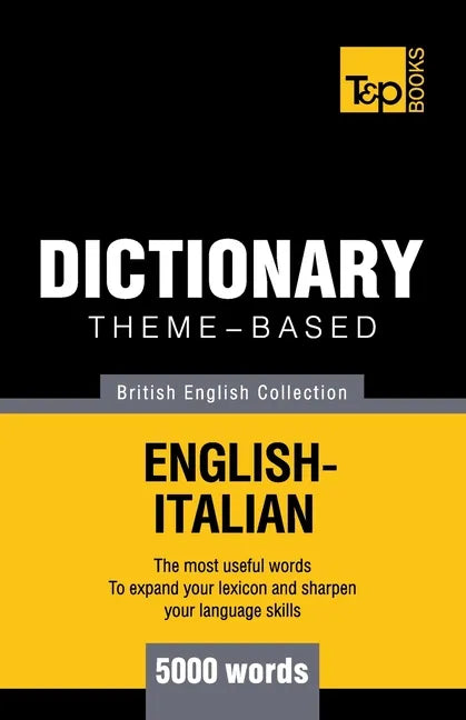 Theme-based dictionary British English-Italian - 5000 words - Paperback