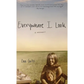 Everywhere I Look - Hardcover