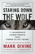 Staring Down the Wolf: 7 Leadership Commitments That Forge Elite Teams - Paperback