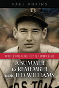 A SUMMER to REMEMBER with TED WILLIAMS: Another Time-Travel Trip for Sammy Baker - Paperback