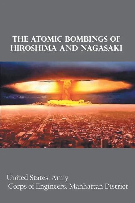 The Atomic Bombings of Hiroshima and Nagasaki - Paperback