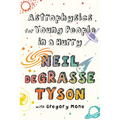 Astrophysics for Young People in a Hurry - Library Binding