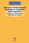 Advanced Mathematical Methods for Scientists and Engineers I: Asymptotic Methods and Perturbation Theory - Paperback