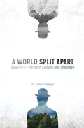 A World Split Apart: Dualism in Western Culture and Theology - Paperback