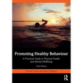Promoting Healthy Behaviour: A Practical Guide to Physical Health and Mental Wellbeing - Paperback