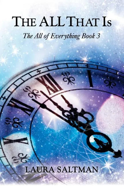 The All That Is: The All of Everything, Book 3 - Paperback