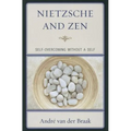 Nietzsche and Zen: Self-Overcoming Without a Self - Paperback